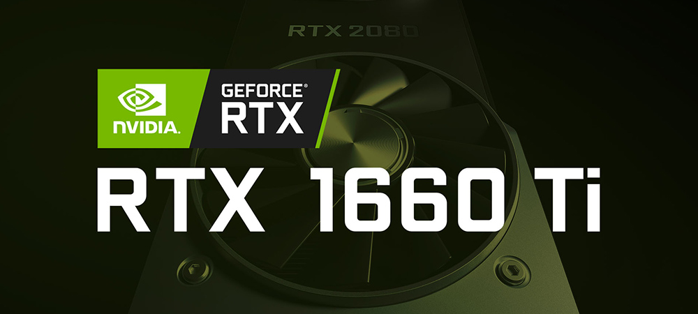 Новая видеокарта Nvidia GTX 1660 Ti обходит GTX 1060 в среднем на 27%