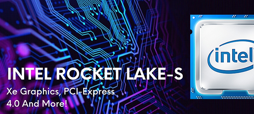 Первые подробности процессоров Intel Rocket Lake-S на 10-нм техпроцессе